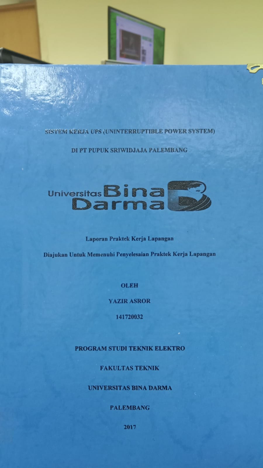 Cover SISTEM KERJA UPS (UNINTERRUPTBLE POWER SYSTEM) DI PT PUPUK SRIWIDJAJA PALEMBANG / YAZIR ASROR