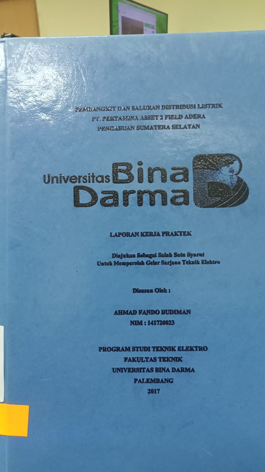 Cover PEMBANGKIT DAN SALURAN DISTRIBUSI LISTRIK PT.PERTAMINA ASSET 2 FIELD ADERA PENGABUAN SUMATERA SELATAN / AHMAD FANDO BUDIMAN