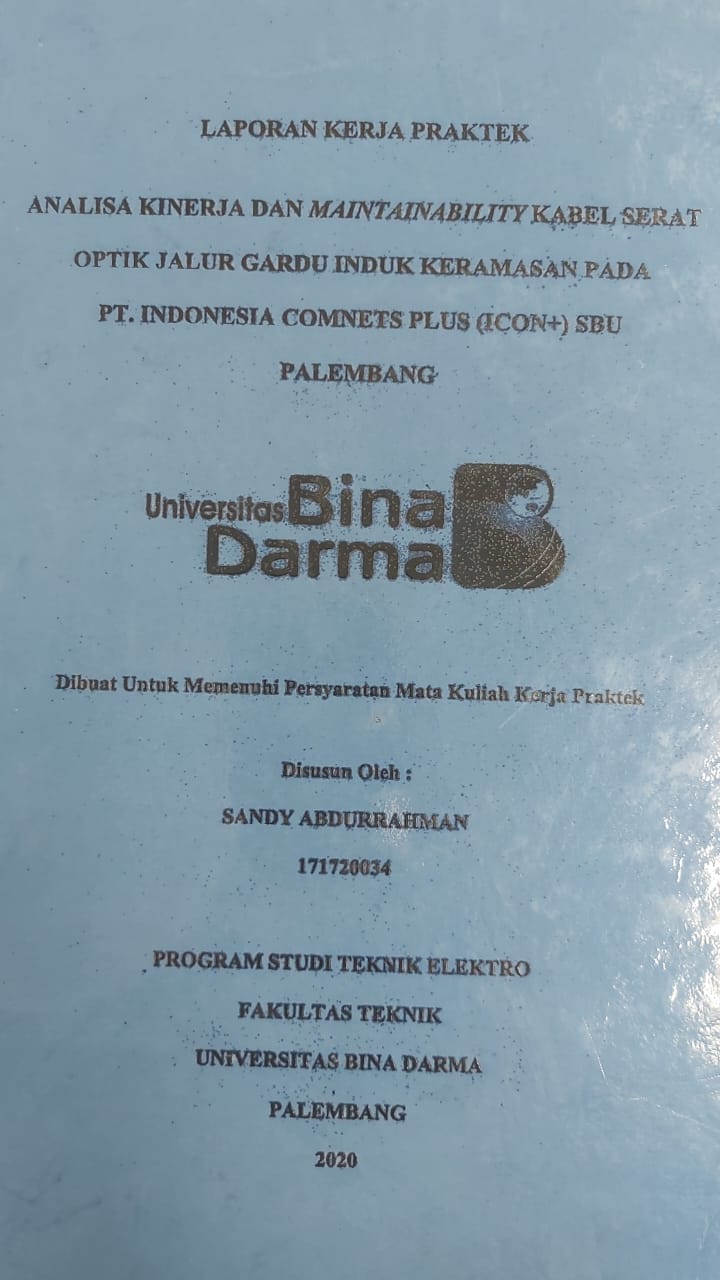 Cover ANALISIS KINERJA DAN MAINTAINABILITY KABEL SERAT OPTIK JALURGARDU INDUK KERAMASAN PADA PT.INDONESIA COMNETS PLUS (ICON+) SBU PALEMBANG / SANDY ABDURRAHMAN