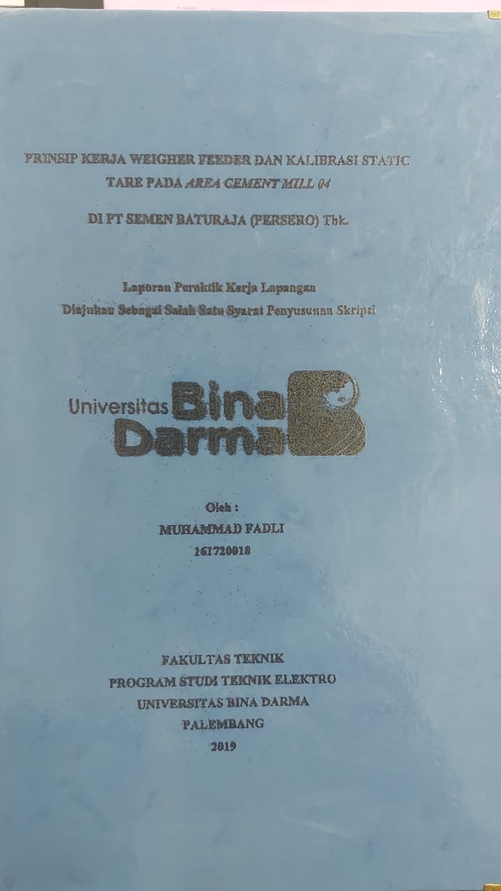 Cover PERINSIP KERGA WEIGHER FEEDER DAN KALIBRASI STATIC TARE PADA AREA CEMENT MILL 04 DI PT SEMEN BATURAJA (PERSERO) TBK / MUHAMMAD FADLI