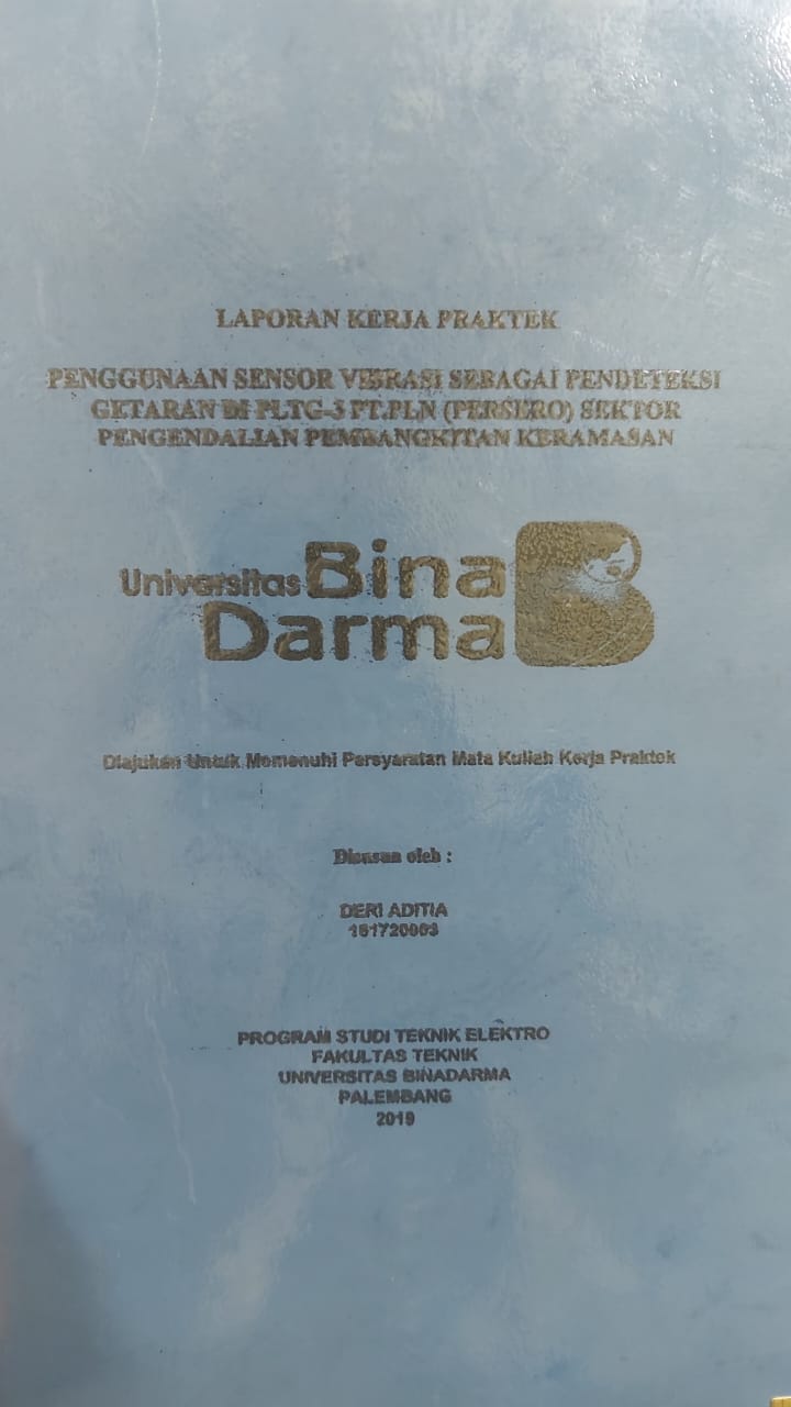 Cover PENGGUNAAN SENSOR VIBRASI SEBAGAI PENDETEKSI GETARAN DI PLTG-3 PT.PLN (PERSERO) SEKTOR PENGENDALIAN PEMBANGKITAN KERAMASAN / DERI ADITIA