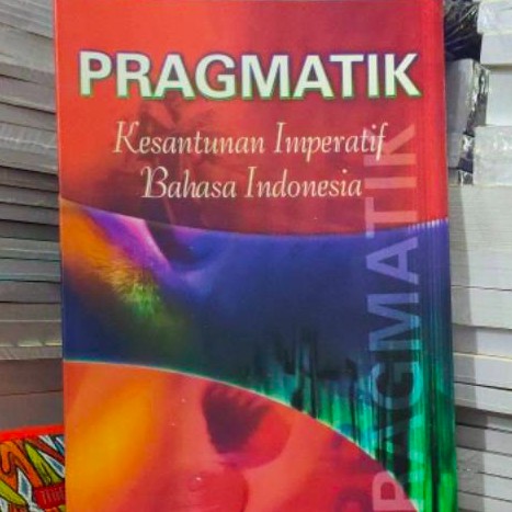 Cover PRAGMATIK KESANTUNAN IMPERATIF BAHASA INDONESIA / Kunjana Rahardi