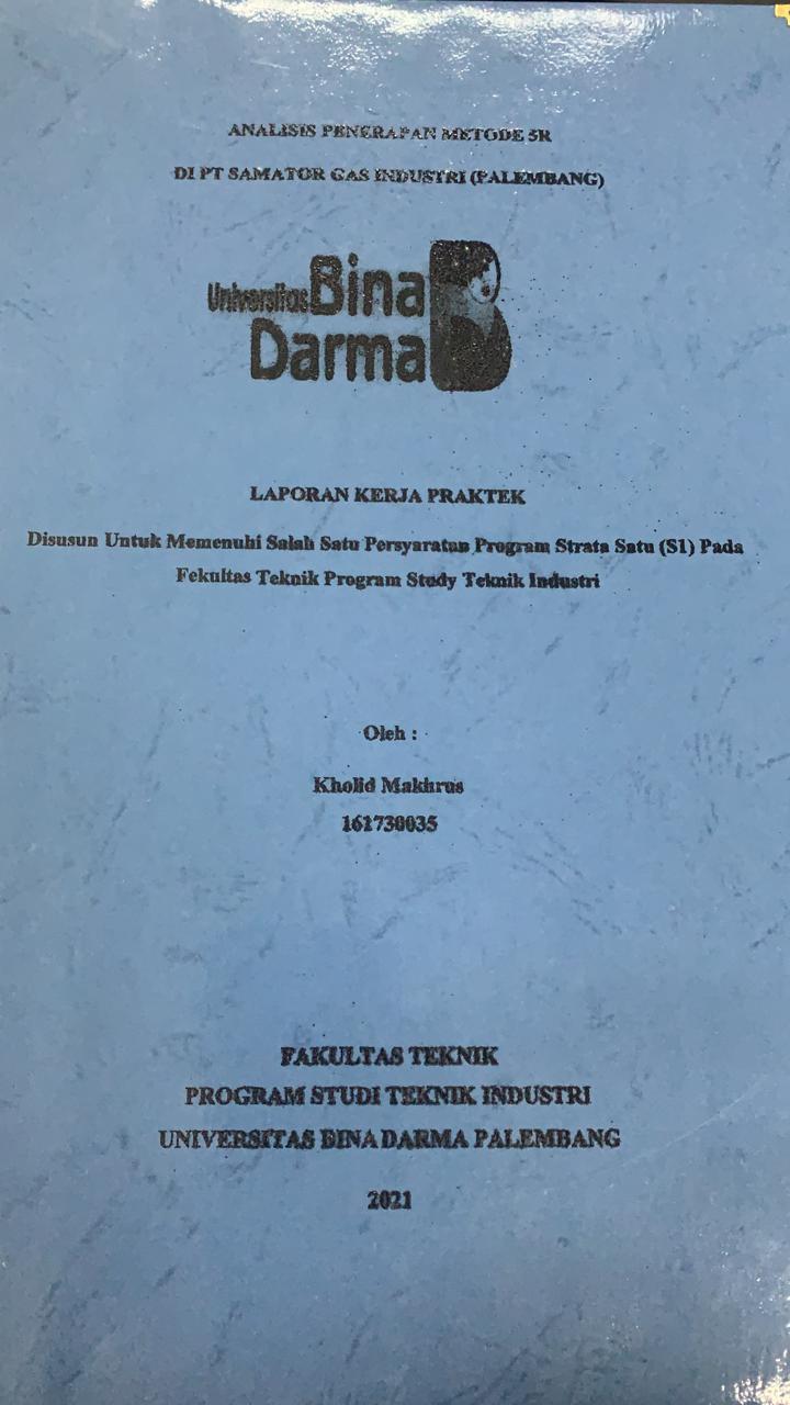 Cover ANALISIS PENERAPAN METODE 5R DI PT SAMATOR GAS INDUSTRI (PALEMBANG) / KHOLID MAKHRUS