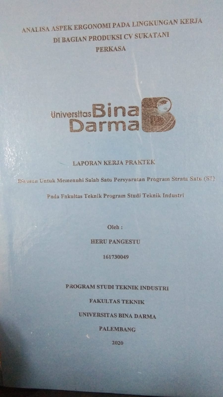 Cover ANALISA ASPEK ERGONOMI PADA LINGKUNGAN KERJA DI BAGIAN PRODUKSI CV SUKATANI PERKASA / HERU PANGESTU