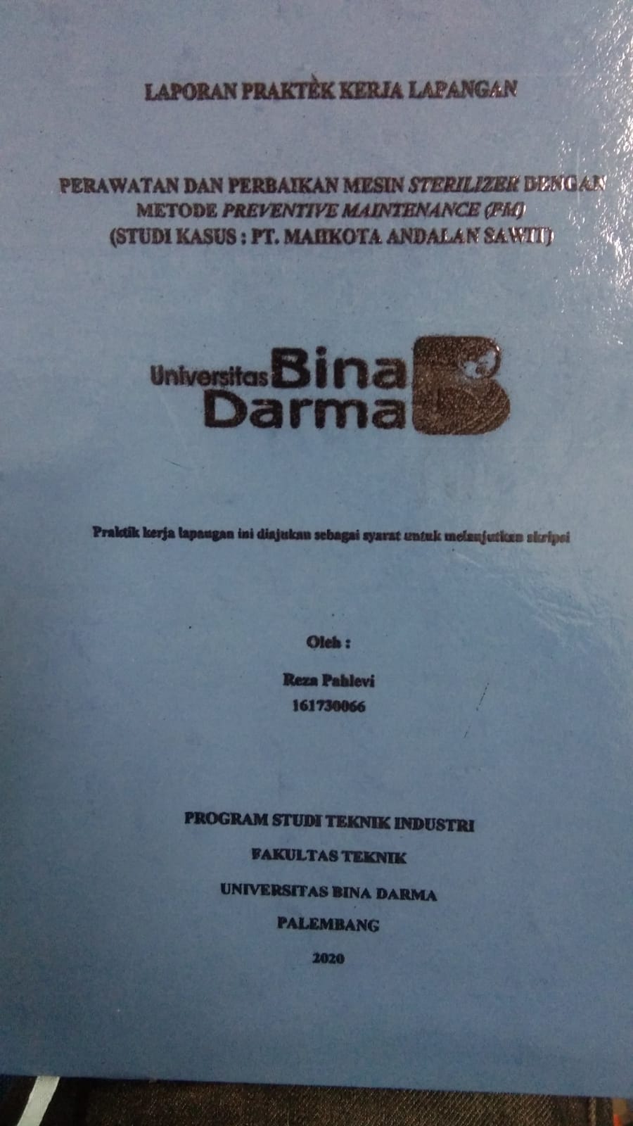 Cover PERAWATAN DAN PERBAIKAN MESIN STERILIZER DENGAN METODE PREVENTIVE MAINTENANCE (PM) (STUDI KASUS: PT. MAHKOTA ANDALAN SAWIT) / REZA PAHLEVI