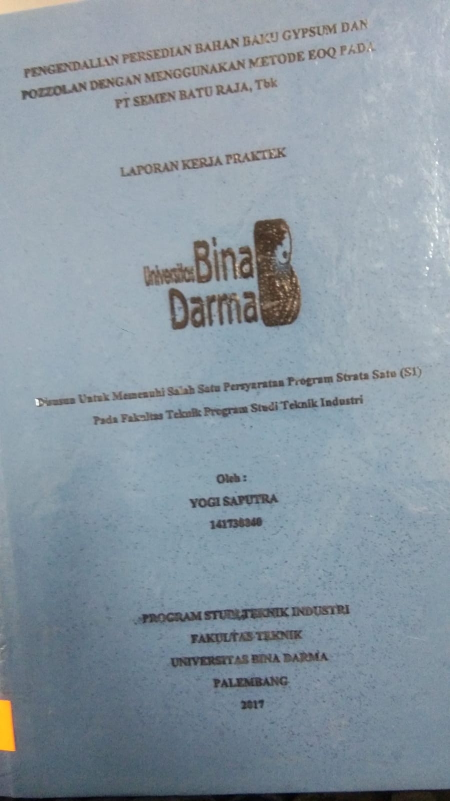 Cover PENGENDALIAN PERSEDIAN BAHAN BAKU GYPSUM DAN POZZOLAN DENGAN MENGGUNAKAN METODE EOQ PADA PT SEMEN BATU RAJA, TBK / YOGI SAPUTRA