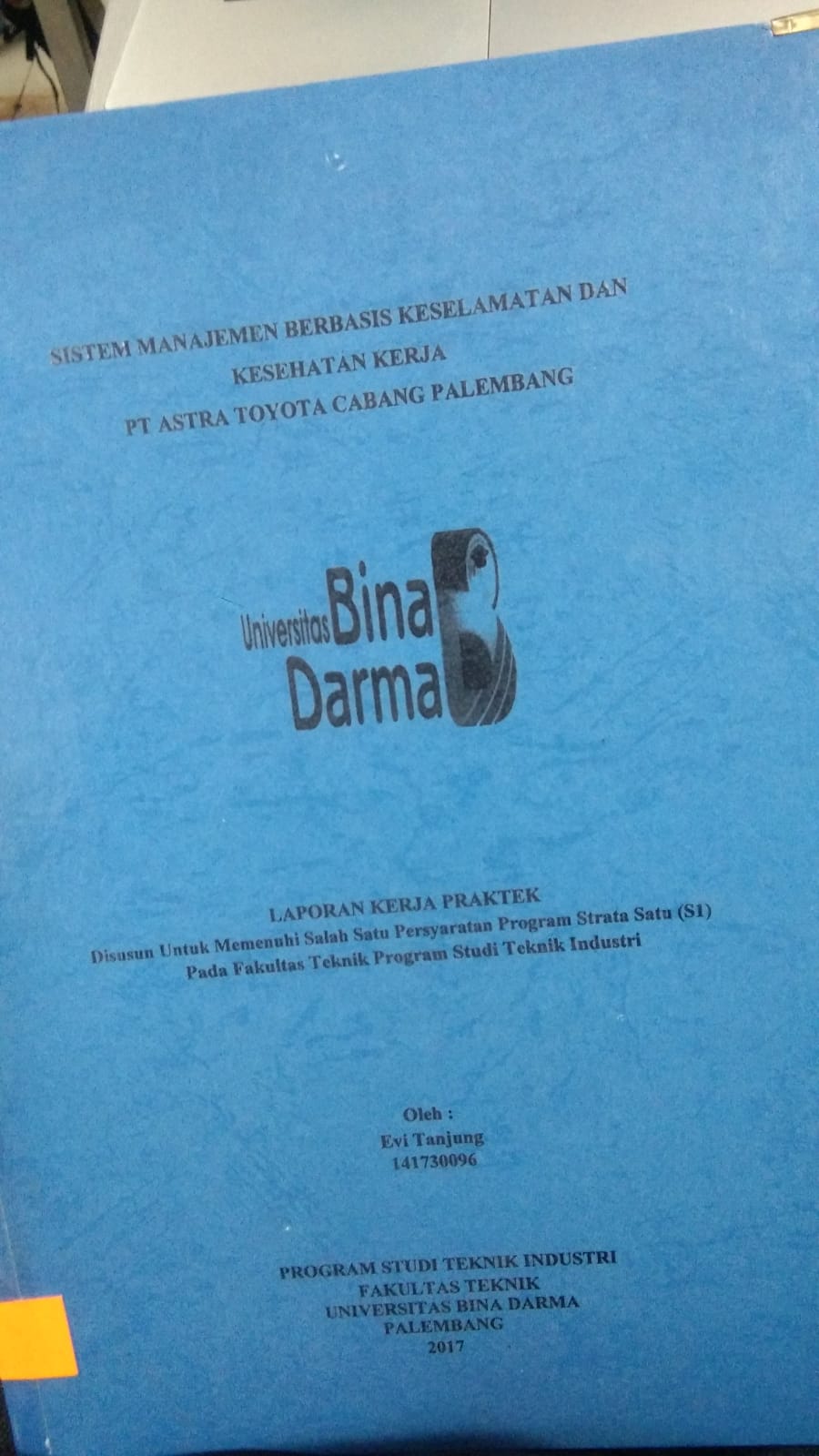 Cover SISTEM MANAJEMEN BERBASIS KESELAMATAN DAN KESEHATAN KERJA PT ASTRA TOYOTA CABANG PALEMBANG / EVI TANJUNG