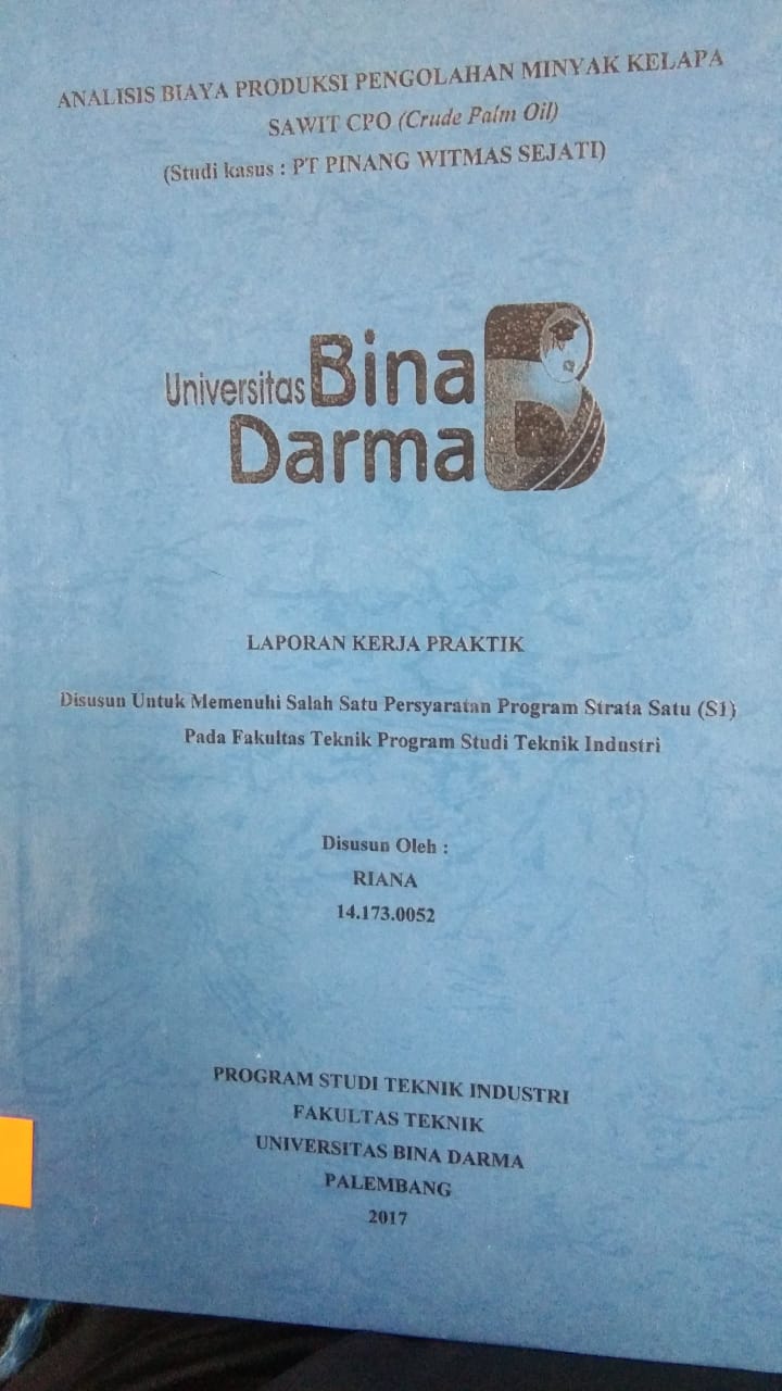 Cover ANALISIS BIAYA PRODUKSI PENGOLAHAN MINYAK KELAPA SAWIT CPO (CRUDE PALM OIL) (STUDI KASUS: PT PINANG WITMAS SEJATI) / RIANA