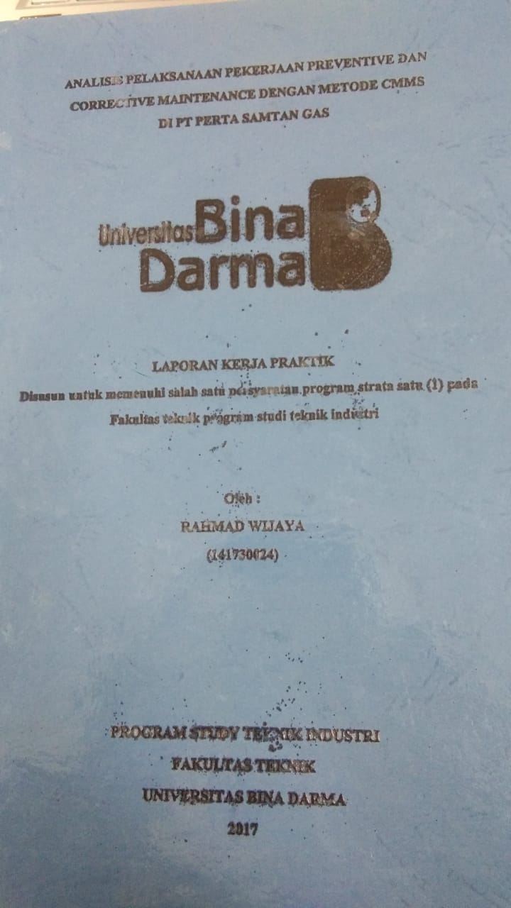 Cover ANALISIS PELAKSANAAN PEKERJAAN PREVENTIVE DAN CORRECTIVE MAINTENANCE DENGAN METODE CMMS DI PT PERTA SAMTAN GAS / RAHMAD WIJAYA