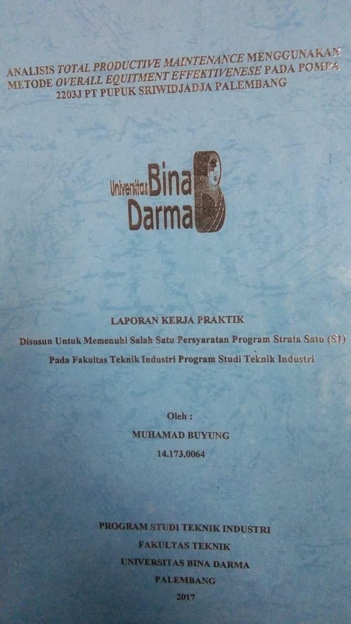 Cover ANALISIS TOTAL PRODUCTIVE MAINTENANCE MENGGUNAKAN METODE OVERALL EQUITMENT EFFEKTIVENESE PADA POMPA 2203J PT PUPUK SRIWIDJADJA PALEMBANG / MUHAMAD BUYUNG