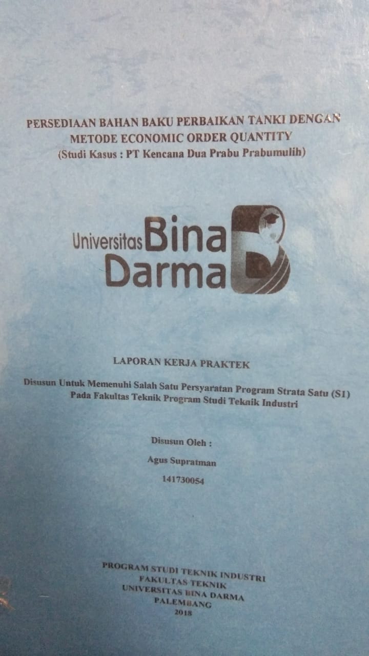 Cover PERSEDIAAN BAHAN BAKU PERBAIKAN TANKI DENGAN METODE ECONOMIC ORDER QUANTITY (STUDI KASUS: PT KENCANA DUA PRABU PRABUMULIH) / AGUS SUPRATMAN
