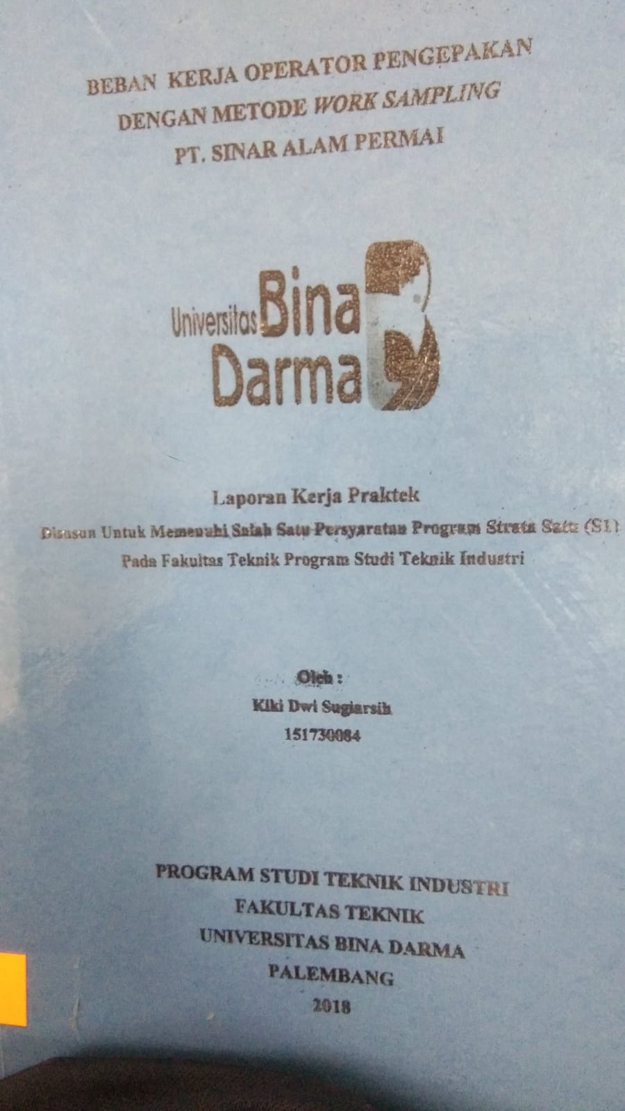 Cover BEBAN KERJA OPERATOR PENGEPAKAN DENGAN METODE WORK SAMPLING PT. SINAR ALAM PERMAI / KIKI DWI SUGIARSIH
