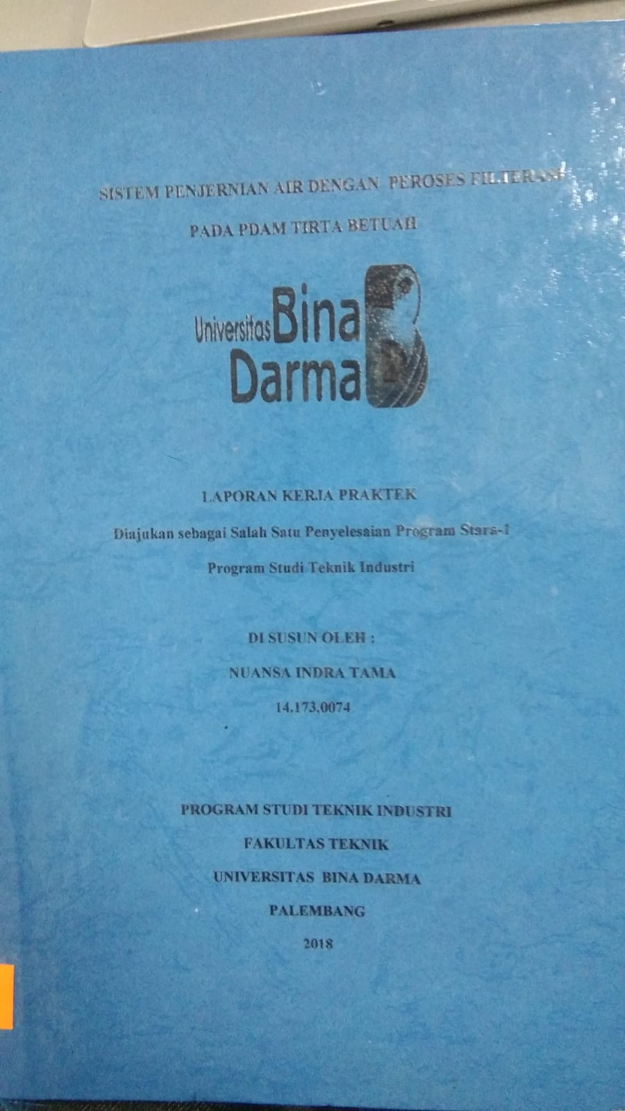 Cover SISTEM PENJERNIAN AIR DENGAN PROSES FILTERASI PADA PDAM TIRTA BETUAH / NUANSA INDRA TAMA
