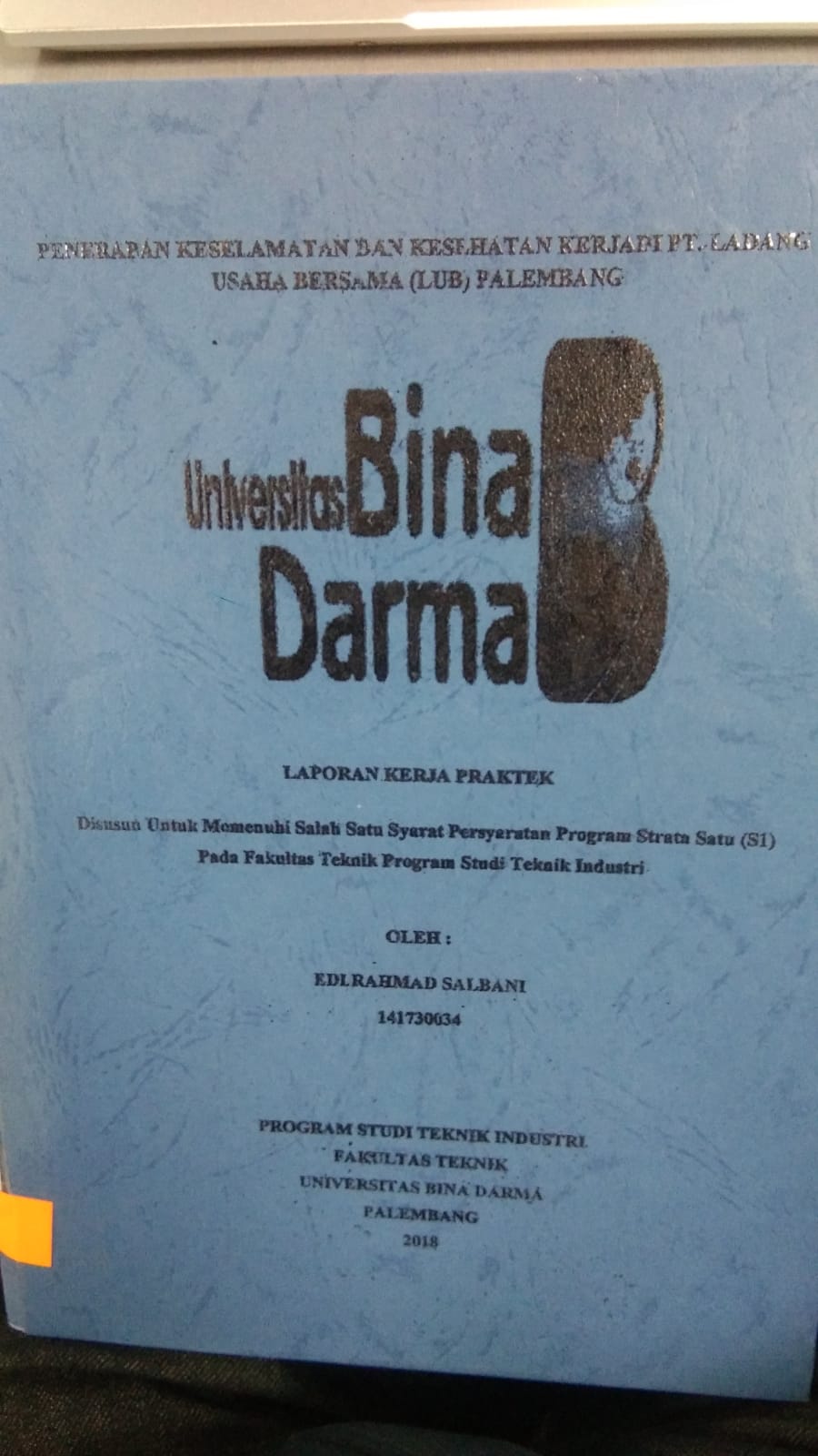 Cover PENERAPAN KESELAMATAN DAN KESEHATAN KERJAD DI PT. LADANG USAHA BERSAMA (LUB) PALEMBANG / EDI RAHMAD SALBANI