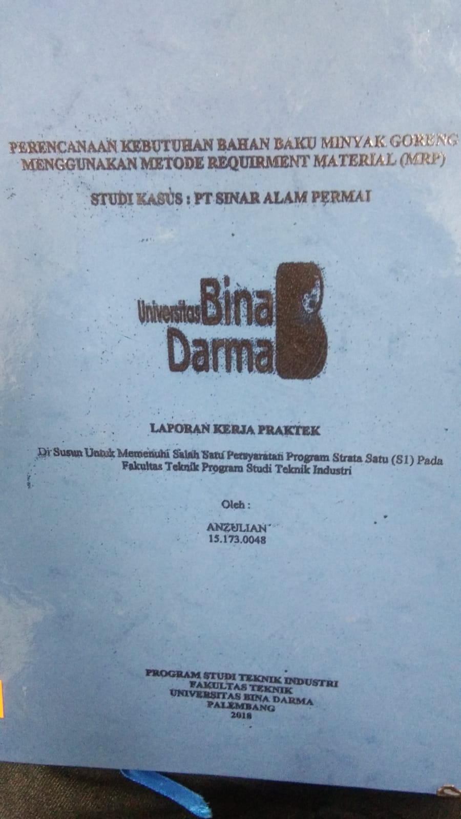 Cover PERENCANAAN KEBUTUHAN BAHAN BAKU MINYAK GORENG MENGGUNAKAN METODE REQUIRMENT MATERIAL (MRP) STUDI KASUS: PT. SINAR ALAM PERMAI / ANZULIAN