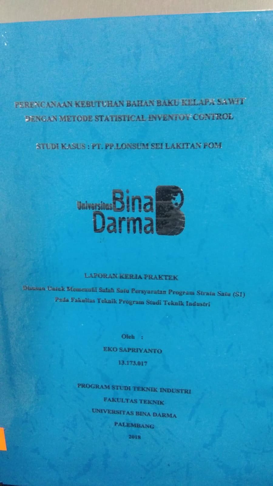 Cover PERENCANAAN KEBUTUHAN BAHAN BAKU KELAPA SAWIT DENGAN METODE STATISTICAL INVENTOY CONTROL STUDI KASUS: PT. PP. LONSUM SEI LAKITAN POM / EKO SAPRIYANTO