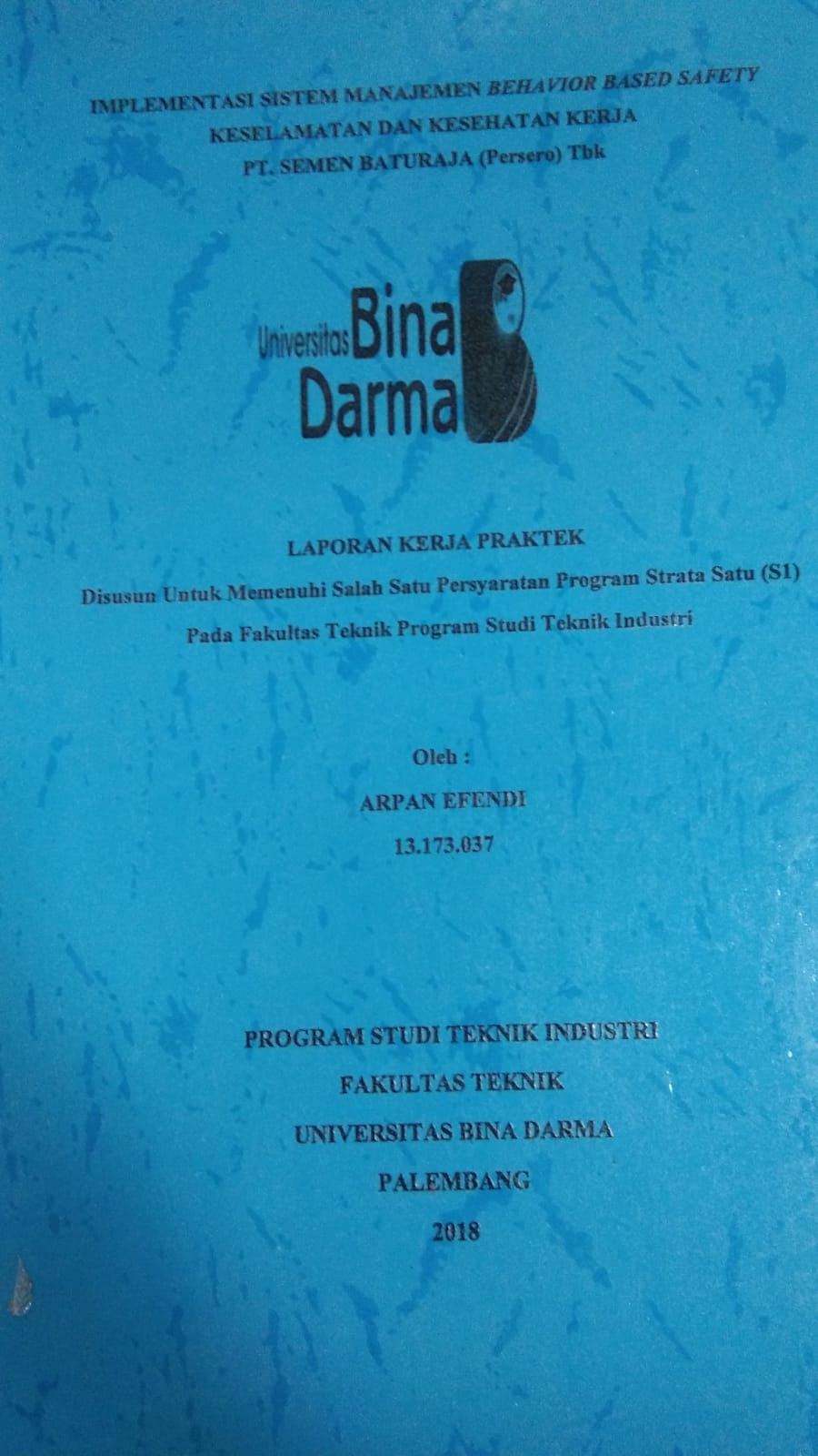 Cover IMPLEMENTASI SISTEM MANAJEMEN BEHAVIOR BASED SAFETY KESELAMATAN DAN KESEHATAN KERJA PT. SEMEN BATURAJA (PERSERO) TBK / ARPAN EFENDI