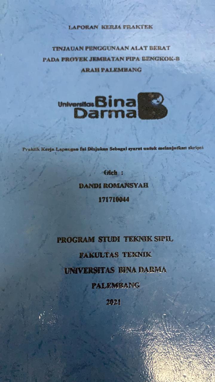 Cover TINJAUAN PENGGUNAAN ALAT BERAT PADA PROYEK JEMBATAN PIPA BENGKOK-B  ARAH PALEMBANG / DANDI ROMANSYAH