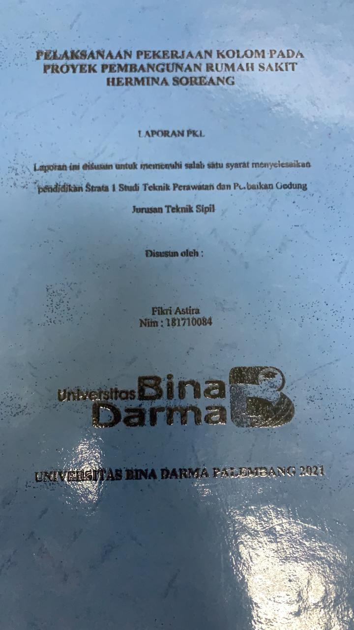 Cover PELAKSANAAN PEKERJAAN KOLOM PADA PROYEK PEMBANGUNAN RUMAH SAKIT HERMINA SOREANG / FIKRI ASTIRA