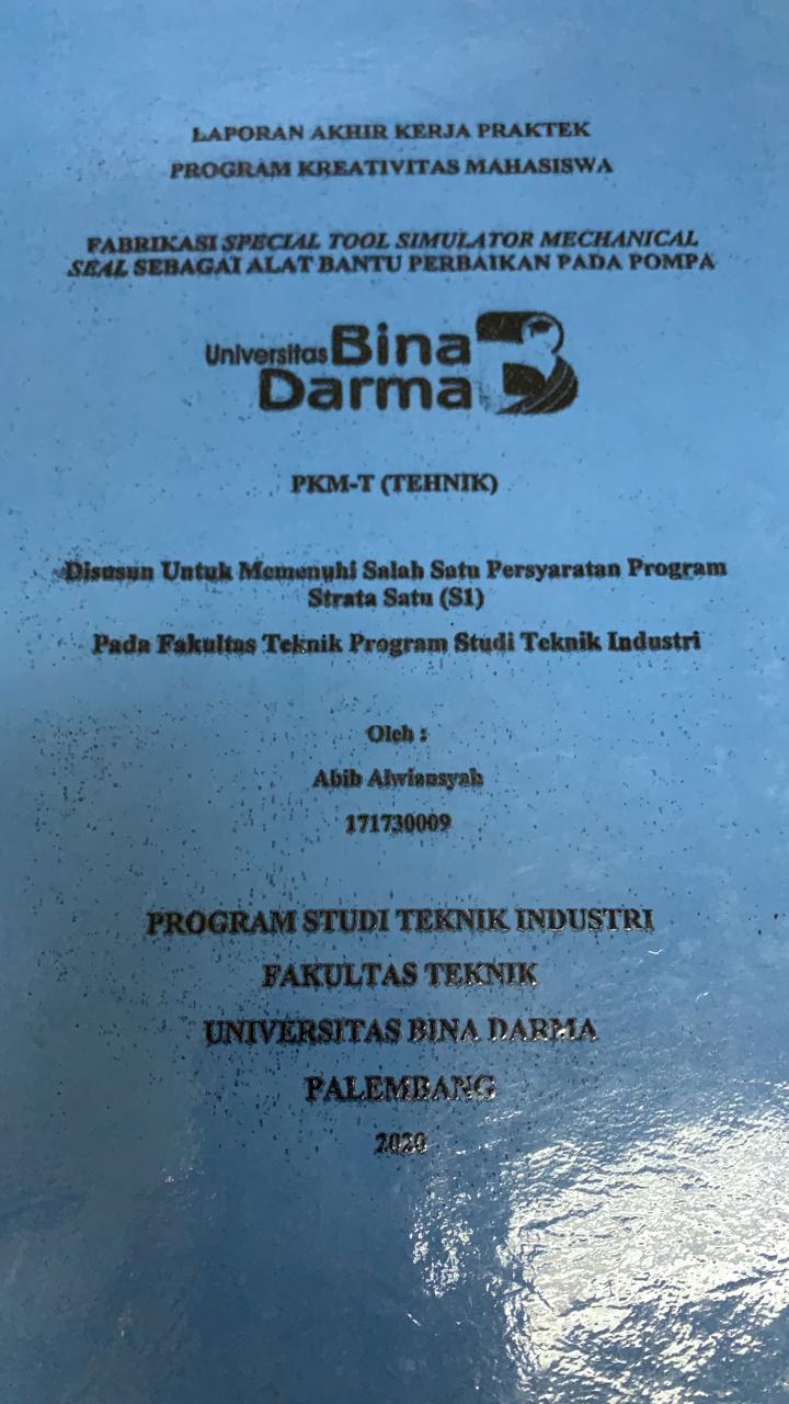 Cover FABRIKASI SPECIAL TOOL SIMULATOR MECHANICAL SEAL SEBAGAI  ALAT BANTU PERBAIKAN PADA POMDA / ABIB ALWIANSYAH