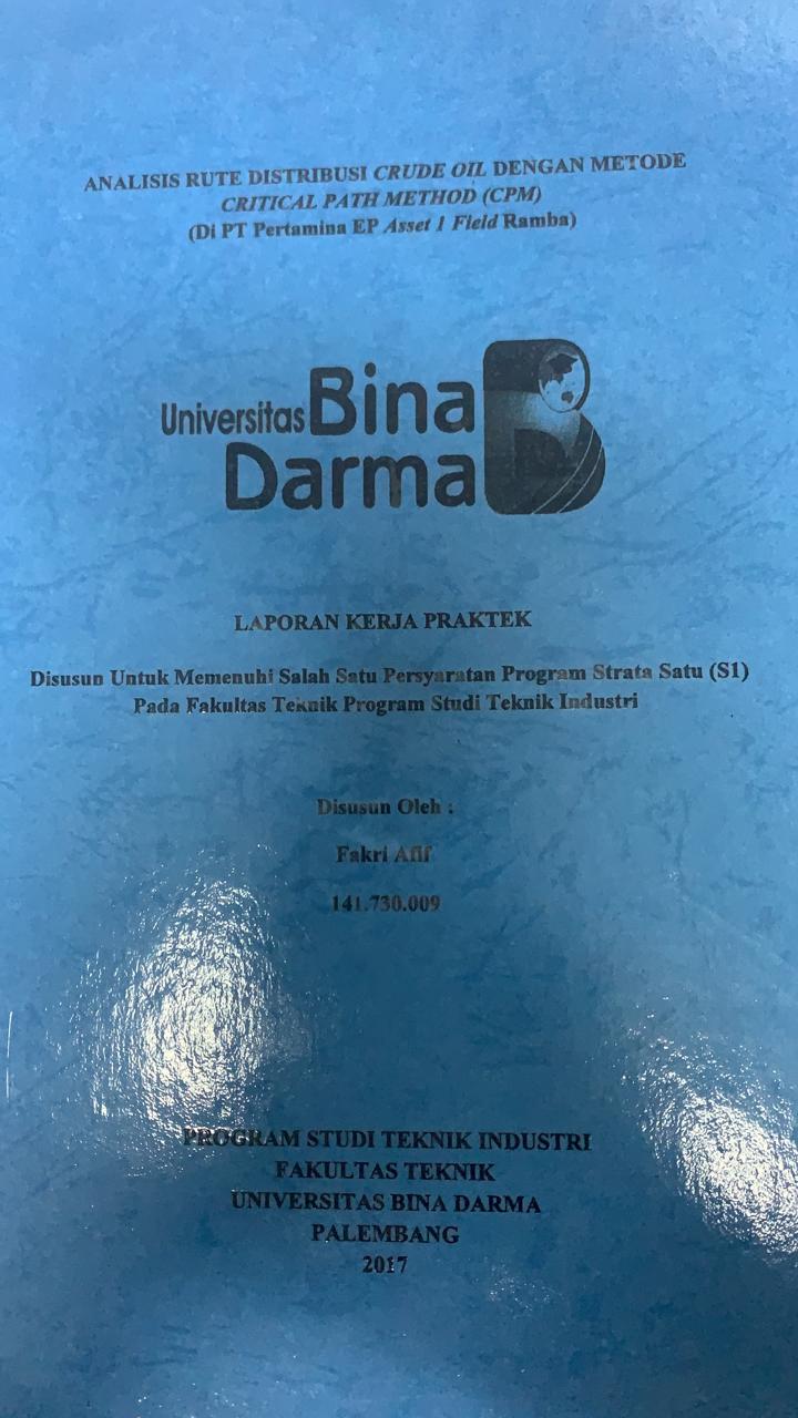 Cover ANALISIS RUTE DISTRIBUSI CRUDE OIL DENGAN METODE CRITICAL PATH METHOD (CPM) / FIKRI AFIF
