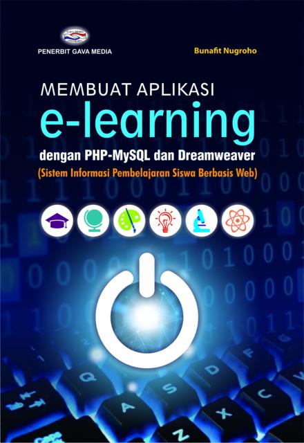 Cover MEMBUAT APLIKASI E-LEARNING DENGAN PHP-MYSQL DAN DREAMWEAVER :  (Sistem Informasi Pembelajaran Siswa Berbasis Web) / Penulis, Bunafit Nugroho