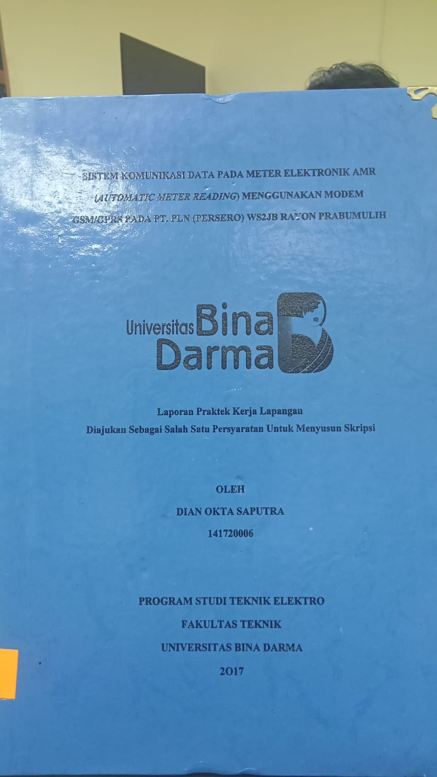 Cover SISTEM KOMUNIKASI DATA PADA METER ELEKTRONIK AMR (AUTOMATIC METER READING) MENGGUNAKAN MODEM GSM/GPRS PADA PT.PLN (PERSERO) WS2JB RAYON PRABUMULIH / DIAN OKTA SAPUTRA