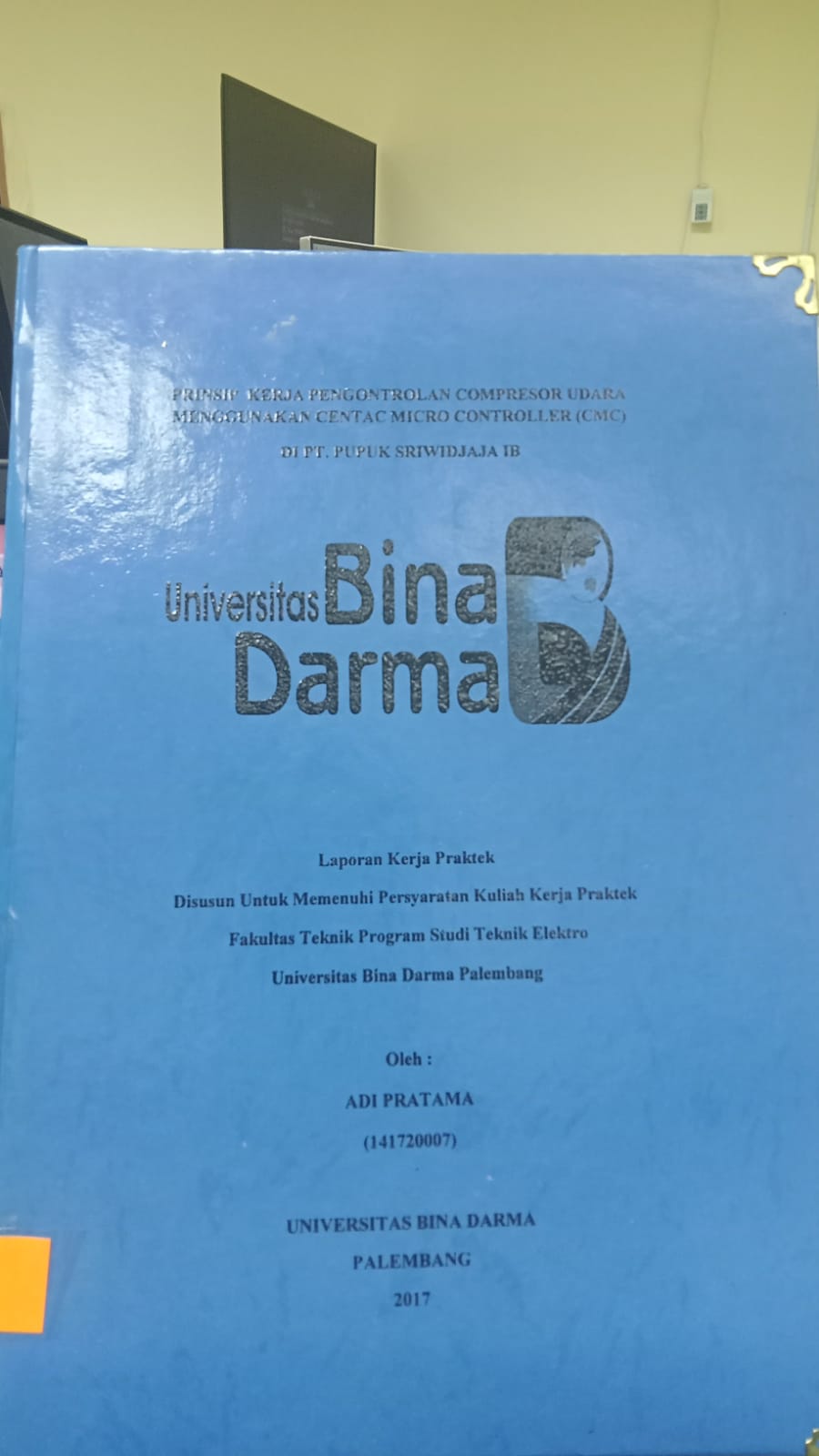Cover PRINSIP KERJA PENGONTROLAN COMPRESOR UDARA MENGGUNAKAN CENTAC MICRO CONTROLLER (CMC) DI PT . PUPUK SRIWIDJAJA IB / ADI PRATAMA