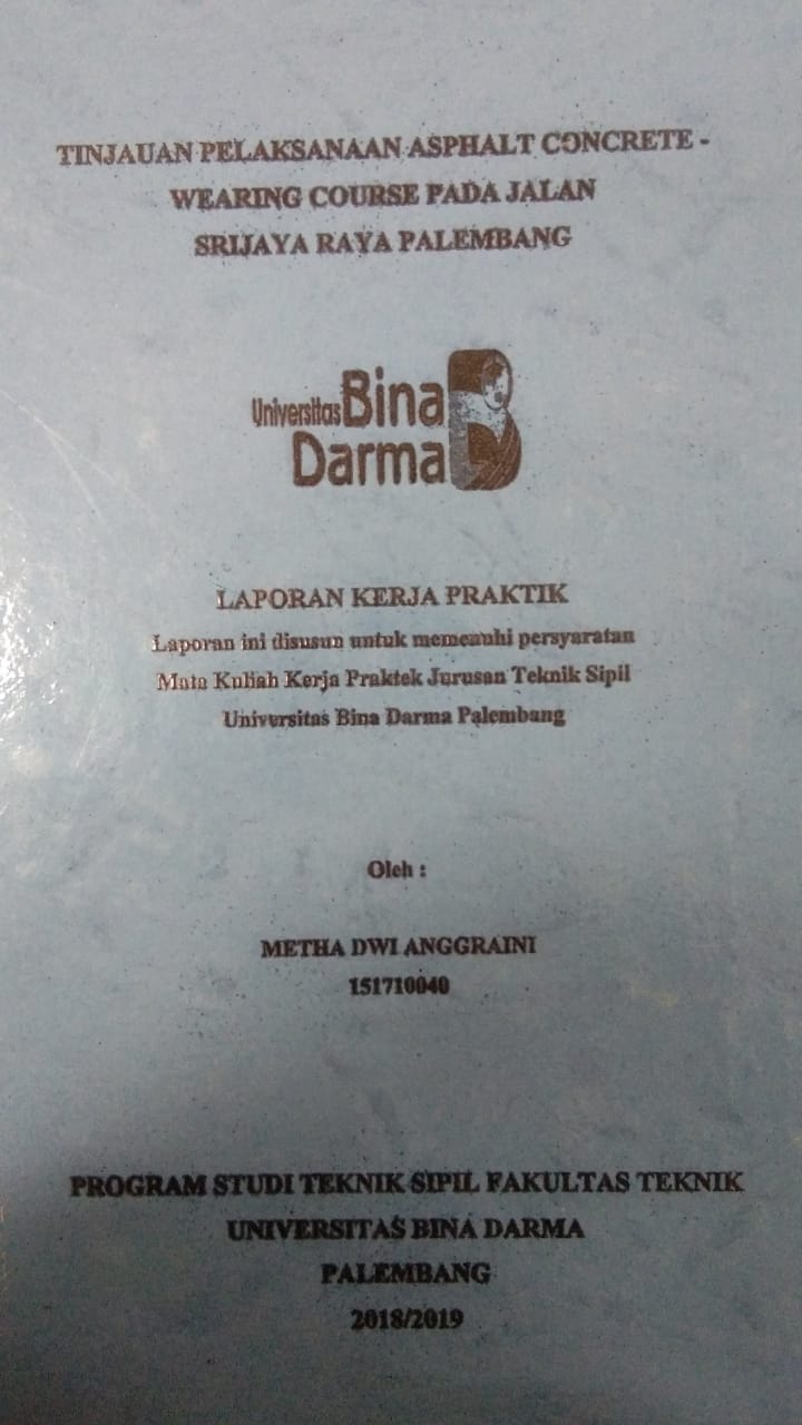 Cover TINJAUAN PELAKSANAAN ASPHALT CONCRETE - WEARING COURSE PADA JALAN SRIJAYA RAYA PALEMBANG / METHA DWI ANGGRAINI