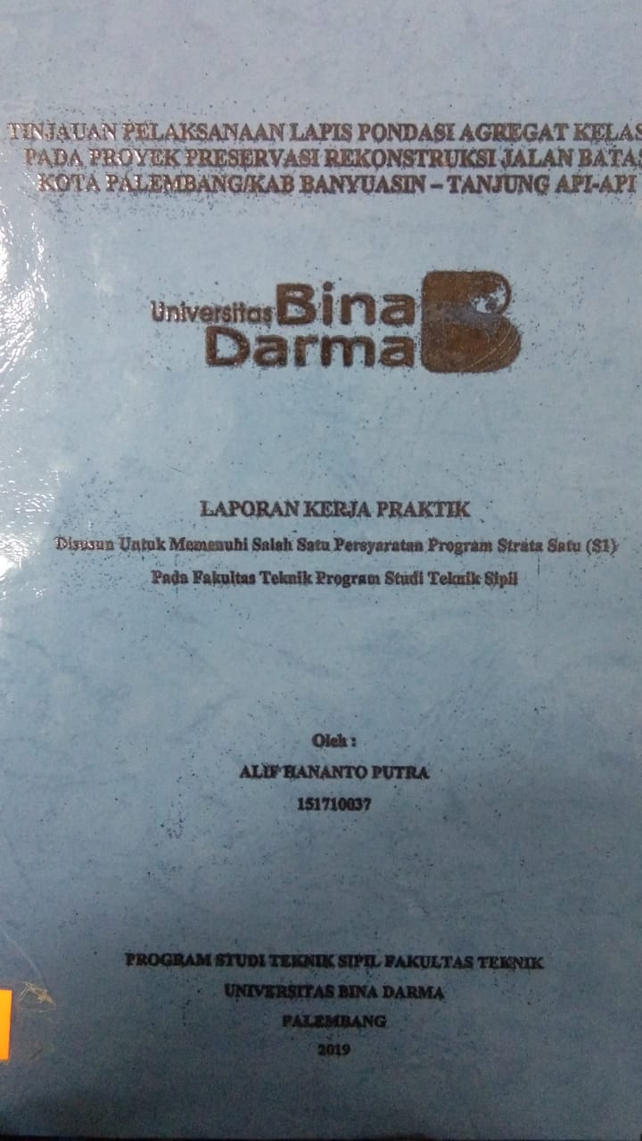 Cover TINJAUAN PELAKSANAAN LAPIS PONDASI AGREGAT KELAS A PADA PROYEK PRESERVASI REKONSTRUKSI JALAN BATAS KOTA PALEMBANG/KAB BANYUASIN - TANJUNG API-API / ALIF HANANTO PUTRA
