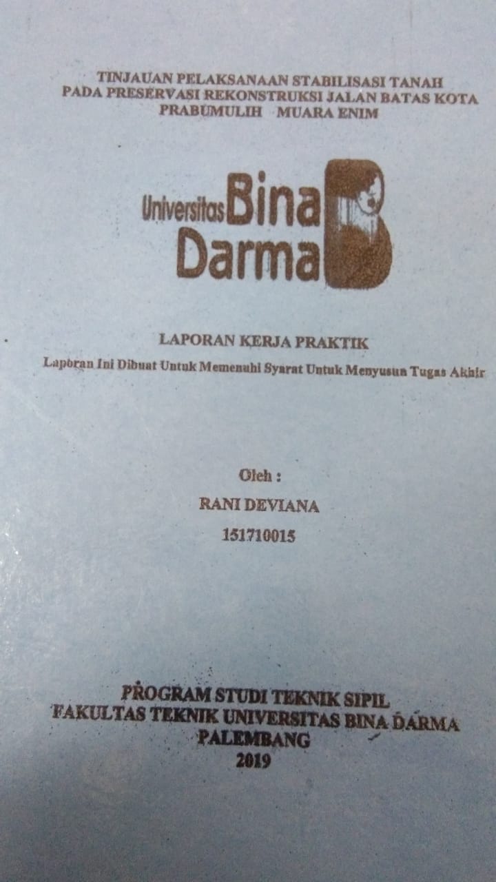 Cover TINJAUAN PELAKSANAAN STABILISASI TANAH PADA PRESERVASI REKONSTRUKSI JALAN BATAS KOTA PRABUMULIH - MUARA ENIM / RANI DEVIANA