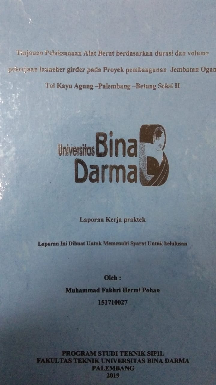 Cover TINJAUAN PELAKSANAAN ALAT BERAT BERDASARKAN DURASI DAN VOLUME PEKERJAAN LAUNCHER GIRDER PADA PROYEK PEMBANGUNAN JEMBATAN OGAN TOL KAYU AGUNG - PALEMBANG - BETUNG SEKSI II / MUHAMMAD FAKHRI HERMI POHAN