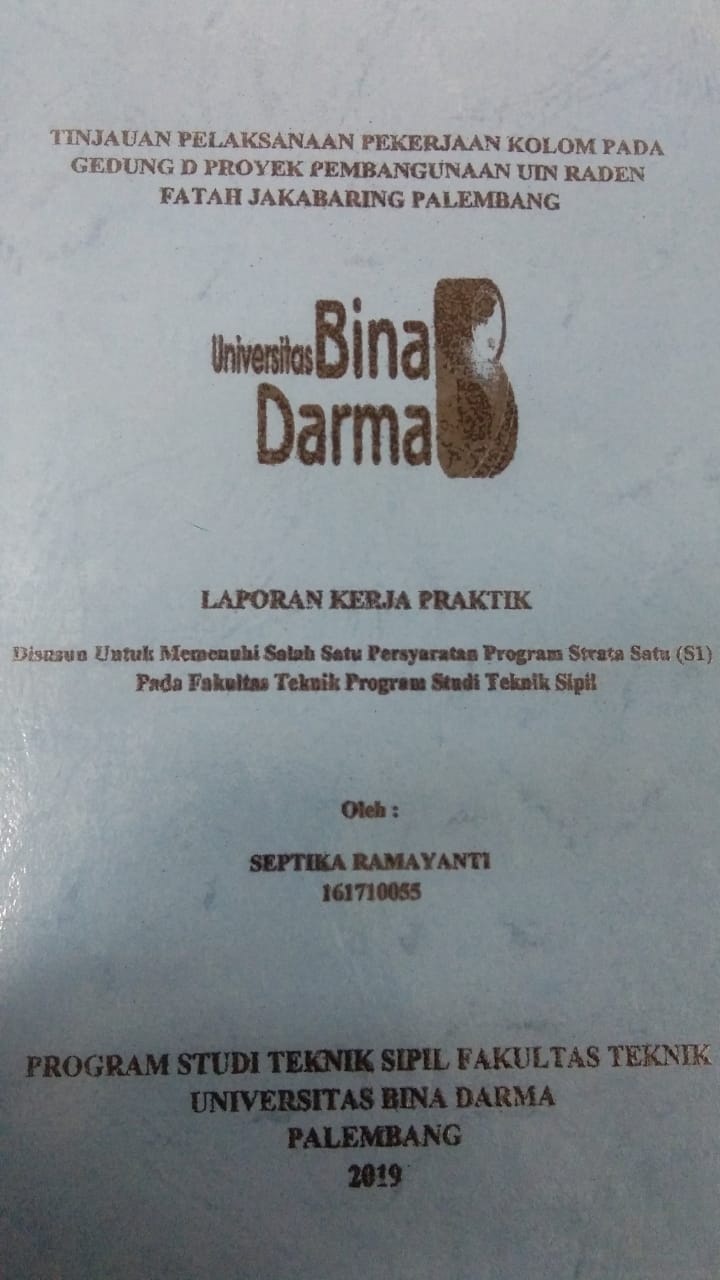 Cover TINJAUAN PELAKSANAAN PEKERJAAN KOLOM PADA GEDUNG D PROYEK PEMBANGUNAN UIN RADEN FATAH JAKABARING PALEMBANG / SEPTIKA RAMAYANTI