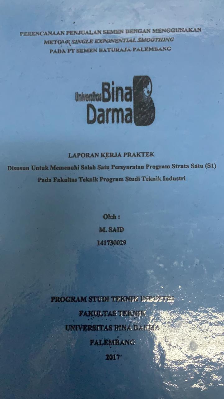 Cover PERENCANAAN PENJUALAN SEMEN DENGAN MENGGUNAKAN METODE SINGLE EXPONENTIAL SMOOTHING PADA PT SEMEN BATURAJA PALEMBANG / M.SAID