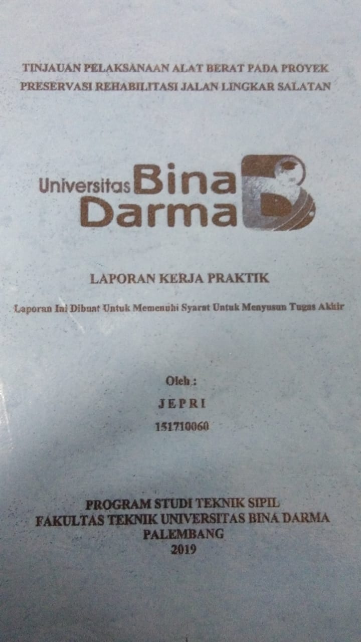 Cover TINJAUAN PELAKSANAAN ALAT BERAT PADA PROYEK PRESERVASI REHABILITASI JALAN LINGKAR SALATAN / JEPRI