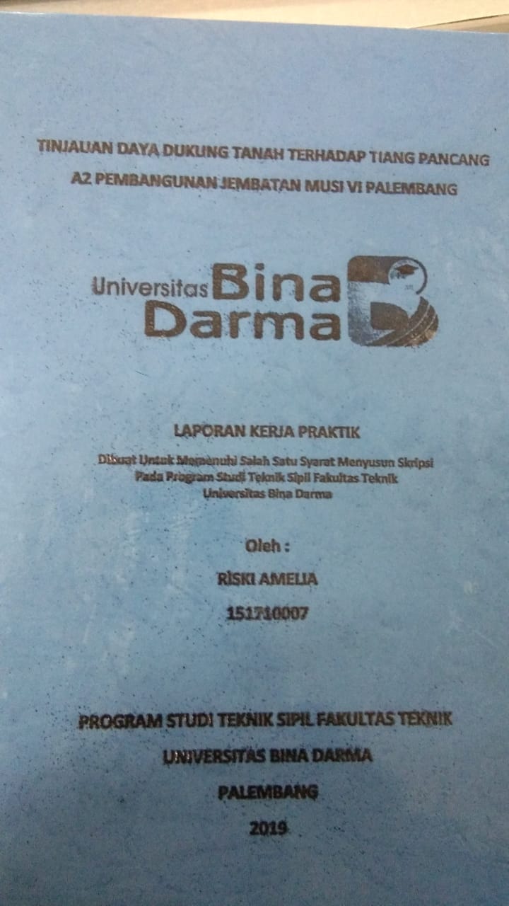 Cover TINJAUAN DAYA DUKUNG TANAH TERHADAP TIANG PANCANG A2 PEMBANGUNAN JEMBATAN MUSI VI PALEMBANG / RISKI AMELIA