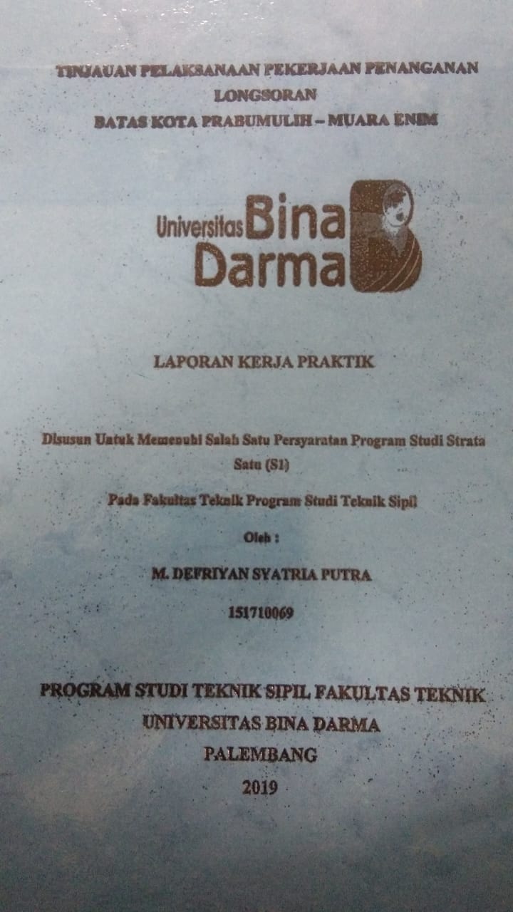 Cover TINJAUAN PELAKSANAAN PEKERJAAN PENANGANAN LONGSORAN BATAS KOTA PRABUMULIH - MUARA ENIM / M. DEFRIYAN SYATRIA PUTRA