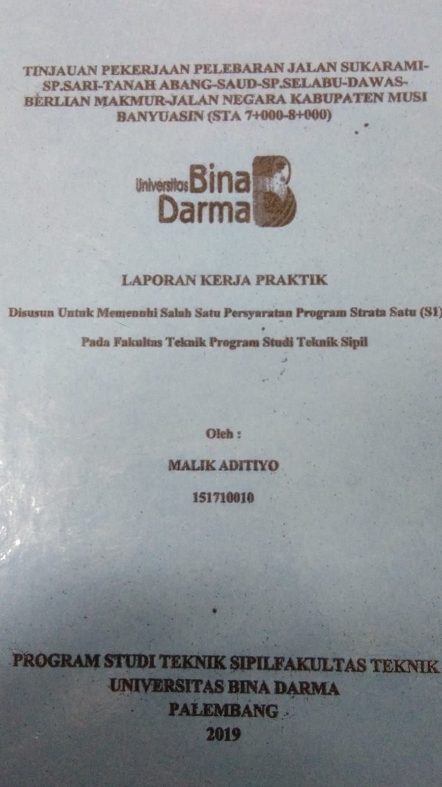 Cover TINJAUAN PEKERJAAN PELEBARAN JALAN SUKARAMI-SP.SARI-TANAH ABANG-SAUD-SP.SELABU-DAWAS-BERLIAN MAKMUR-JALAN NEGARA KABUPATEN MUSI BANYUASIN (STA 7+000-8+000) / MALIK ADITIYO