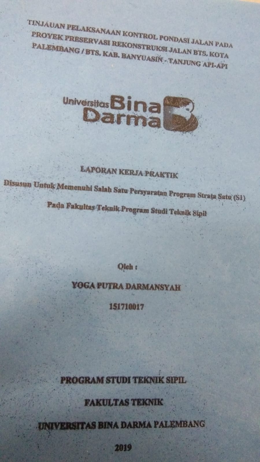 Cover TINJAUAN PELAKSANAAN KONTROL PONDASI JALAN PADA PROYEK PRESERVASI REKONSTRUKSI JALAN BTS. KOTA PALEMBANG/BTS. KAB. BANYUASIN - TANJUNG API-API / YOGA PUTRA DARMANSYAH