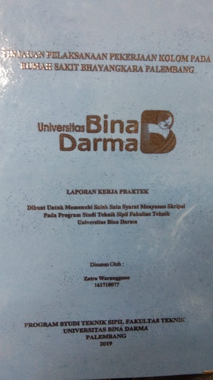 Cover TINJAUAN PELAKSANAAN PEKERJAAN KOLOM PADA RUMAH SAKIT BHAYANGKARA PALEMBANG / ZATRA WARANGGONO