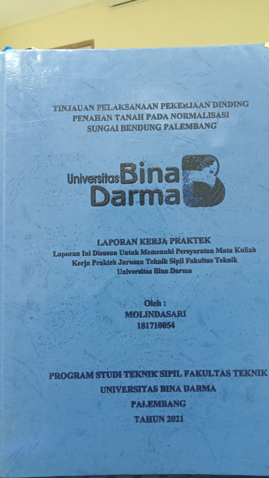 Cover TINJAUAN PELAKSANAAN DINDING PENAHAN TANAH PADA NORMALISASI SUNGAI BENDUNG PALEMBANG / MOLINDASARI
