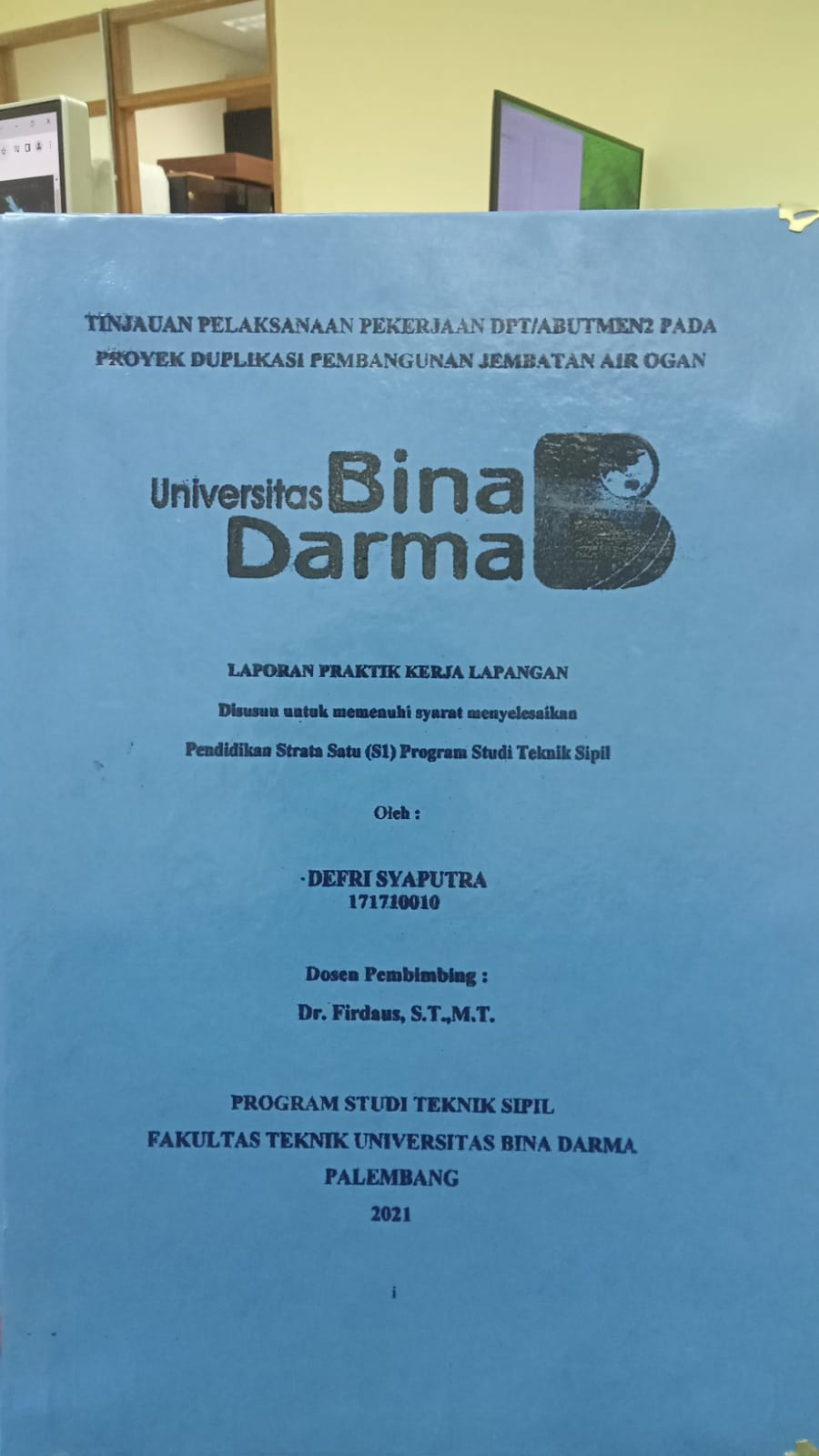 Cover TINJAUAN PELAKSANAAN PEKERJAAN DPT/ABUTMEN2 PADA PROYEK DUPLIKASI PEMBANGUNAN JEMBATAN AIR OGAN / DEFRI SYAPUTRA