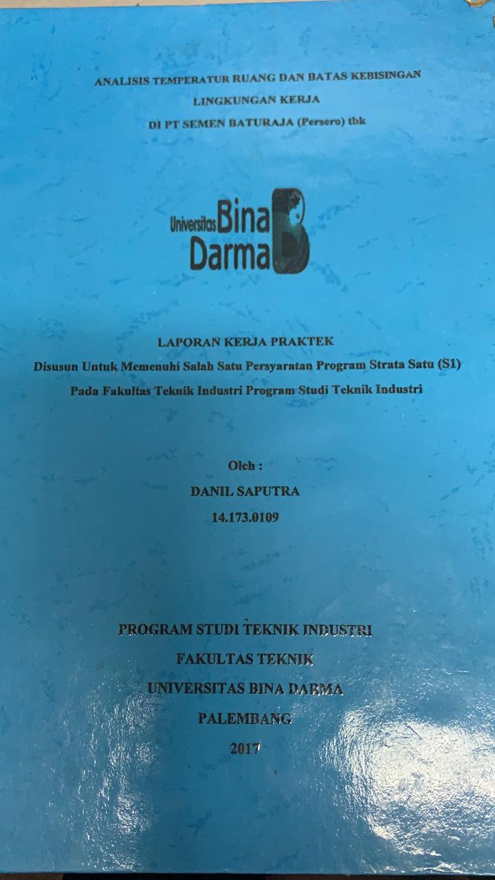 Cover ANALISIS TEMPERATUR RUANG DAN BATAS KEBISINGAN LINGKUNGAN KERJA DI PT SEMEN BATURAJA (PERSERO) TBK / DANIL SAPUTRA