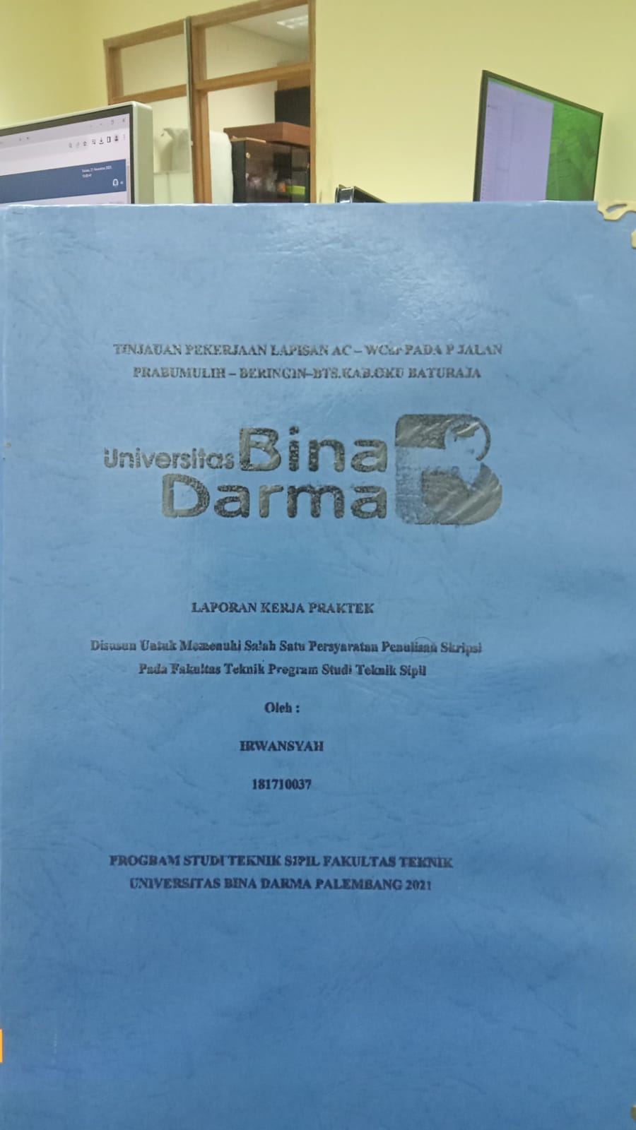 Cover TINJAUAN PEKERJAAN LAPISAN AC-WC PADA P JALAN PRABUMULIH-BERINGIN-BTS.KAB OKU  BATURAJA / IRWANSYAH