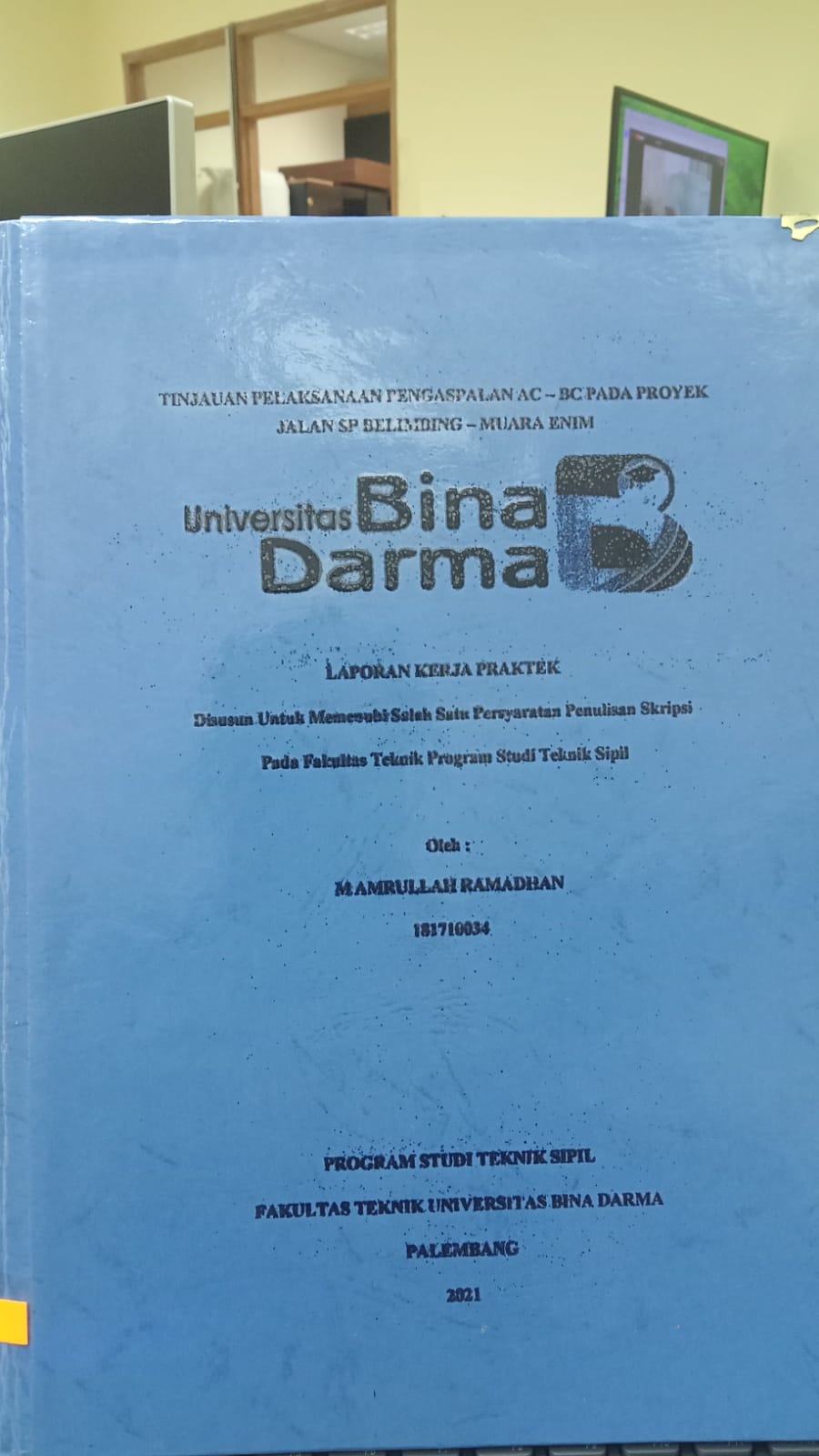 Cover TINJAUAN PELAKSANAAAN PEGASPALAN AC-BC PADA PROYEK JALAN SP BELIMBING - MUARA ENIM / M AMRULLAH RAMADHAN