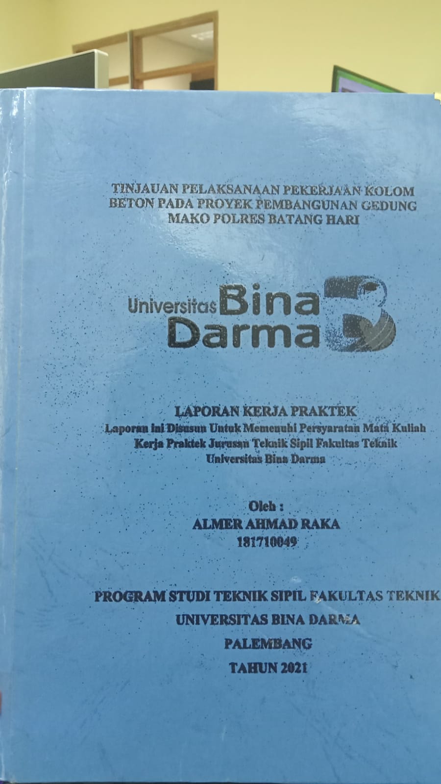 Cover TINJAUAN PELAKSANAAN PEKERJAAN KOLOMBETON PADA PROYEK PEMBANGUNAN GEDUNG MAKO POLRES BATANG HARI / ALMER AHMAD RAKA