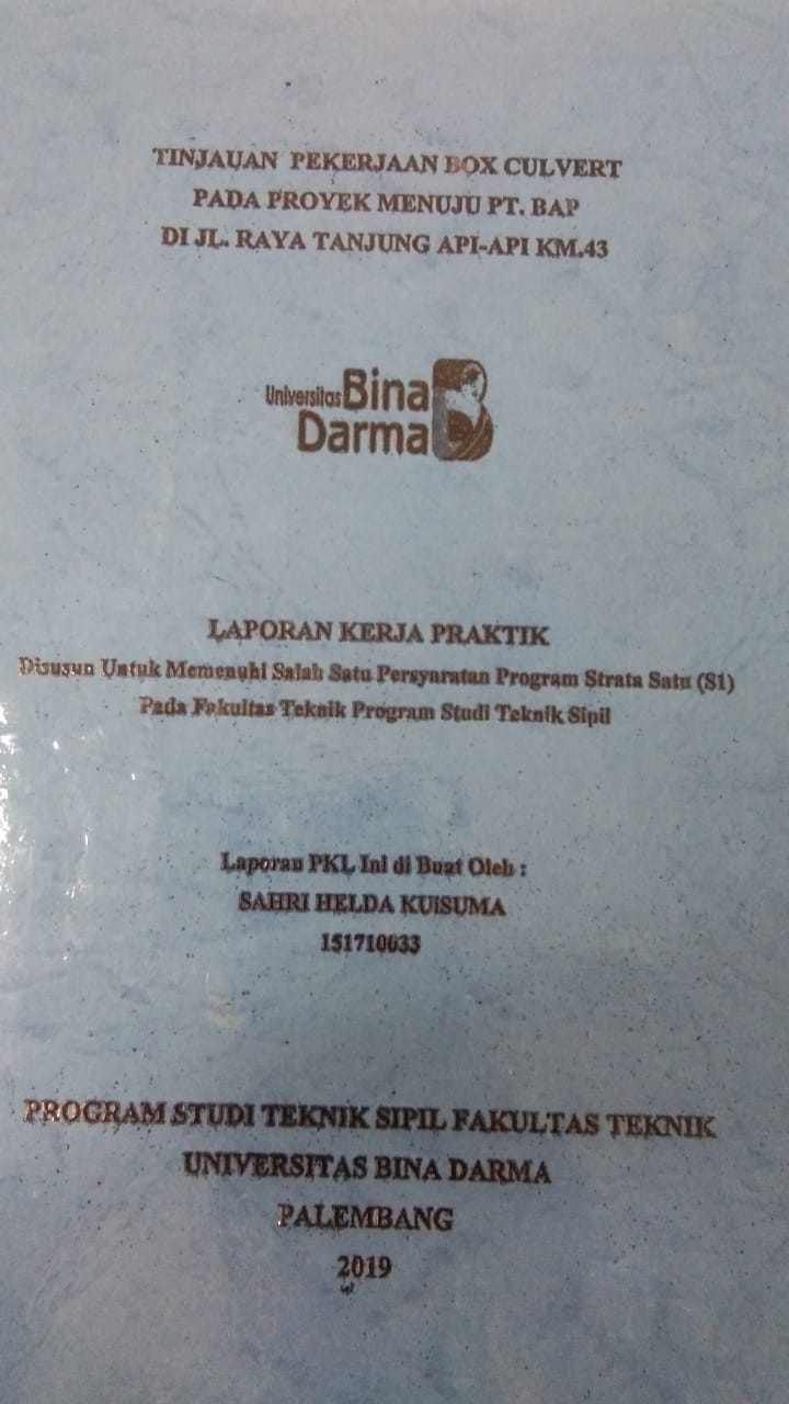 Cover TINJAUAN PEKERJAAN BOX CULVERT PADA PROYEK MENUJU PT. BAP DI JL. RAYA TANJUNG API-API KM.43 / SAHRI HELDA KUISUMA