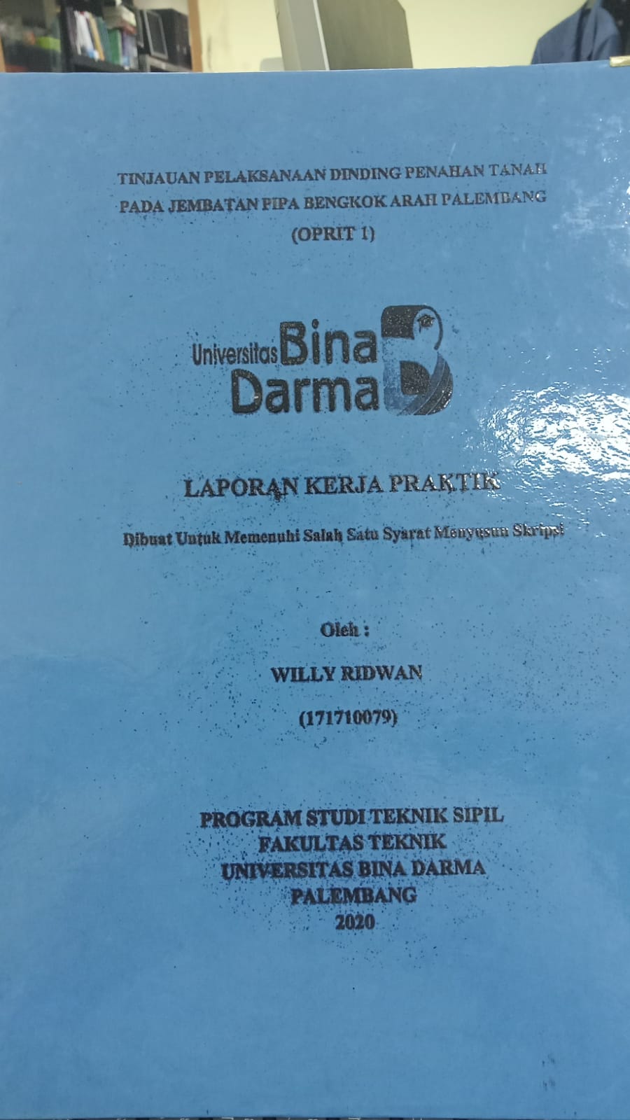 Cover TINJAUAN PELAKSANAAN DINDING PENAHAN TANAH PADA JEMBATAN PIPA BENGKOK ARAH PALEMBANG (OPRIT 1) / WILLY RIDWAN