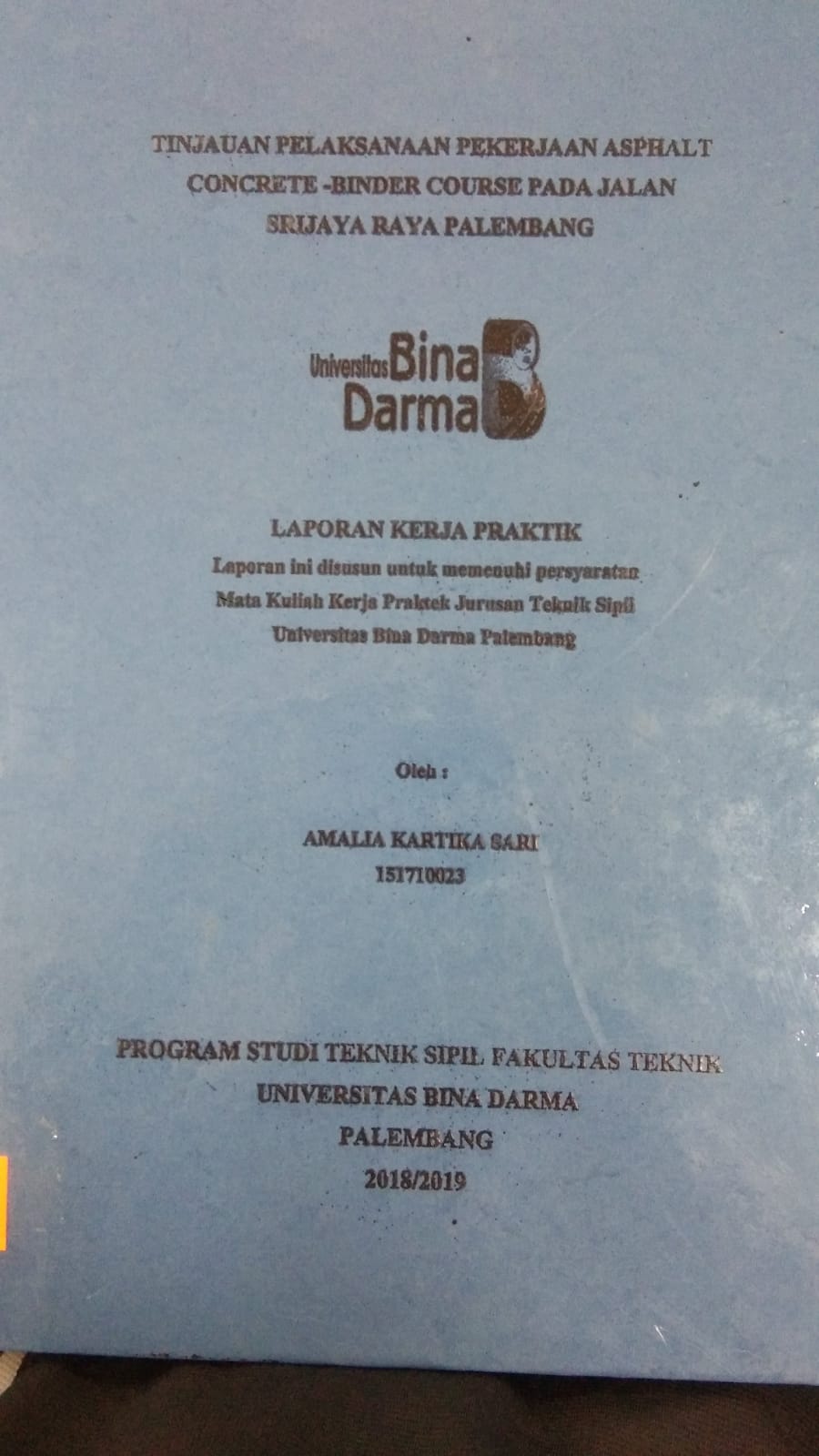 Cover TINJAUAN PELAKSANAAN PEKERJAAN ASPHALT CONCRETE-BINDER COURSE PADA JALAN SRIJAYA RAYA PALEMBANG / AMALIA KARTIKA SARI