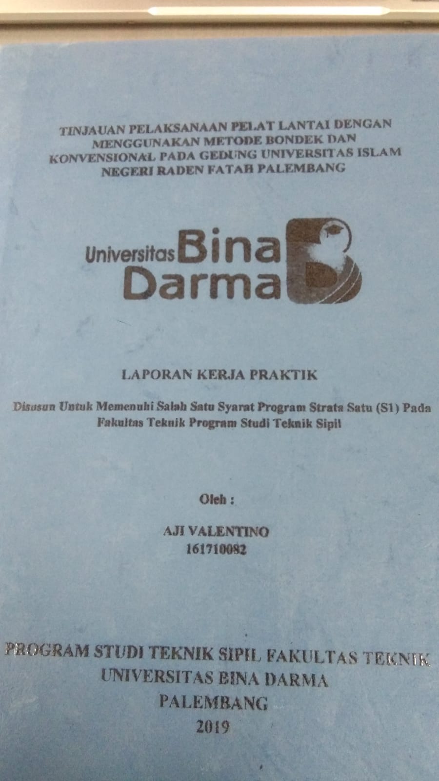Cover TINJAUAN PELAKSANAAN PELAT LANTAI DENGAN MENGGUNAKAN METODE BONDEK DAN KONVENSIONAL PADA GEDUNG UNIVERSITAS ISLAM NEGERI RADEN FATAH PALEMBANG / AJI VALENTINO